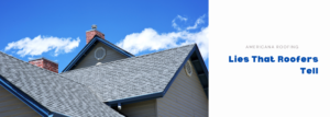 lies roofers tell