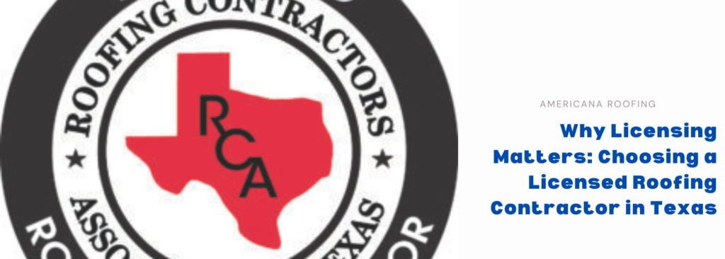Licensed roofing contractor in Texas â€” why licensing matters for homeowners